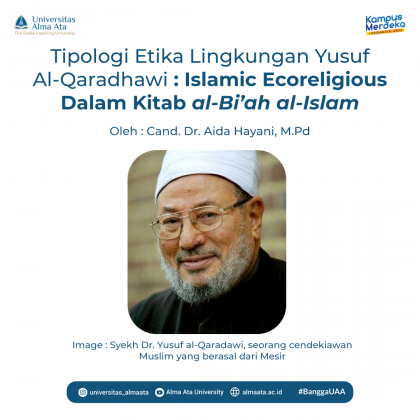 Tipologi Etika Lingkungan Yusuf Al-Qaradhawi: Islamic Ecoreligious Dalam Kitab al-Bi’ah fi Syari’ah al-Islam