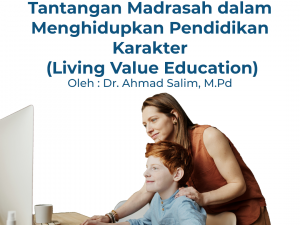 Tantangan Madrasah dalam Menghidupkan Pendidikan Karakter (Living Value Education)