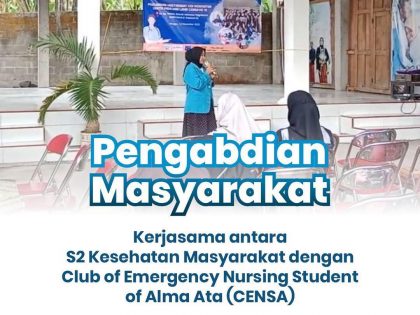 Pengabdian Masyarakat Kerjasama Antara S2 Kesmas dengan Club of Emergency Nursing Student of Alma Ata (CENSA)