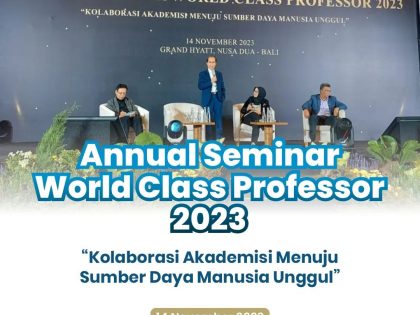 Annual Seminar World Class Professor 2023 “Kolaborasi Akademisi Menuju Sumber Daya Manusia Unggul”